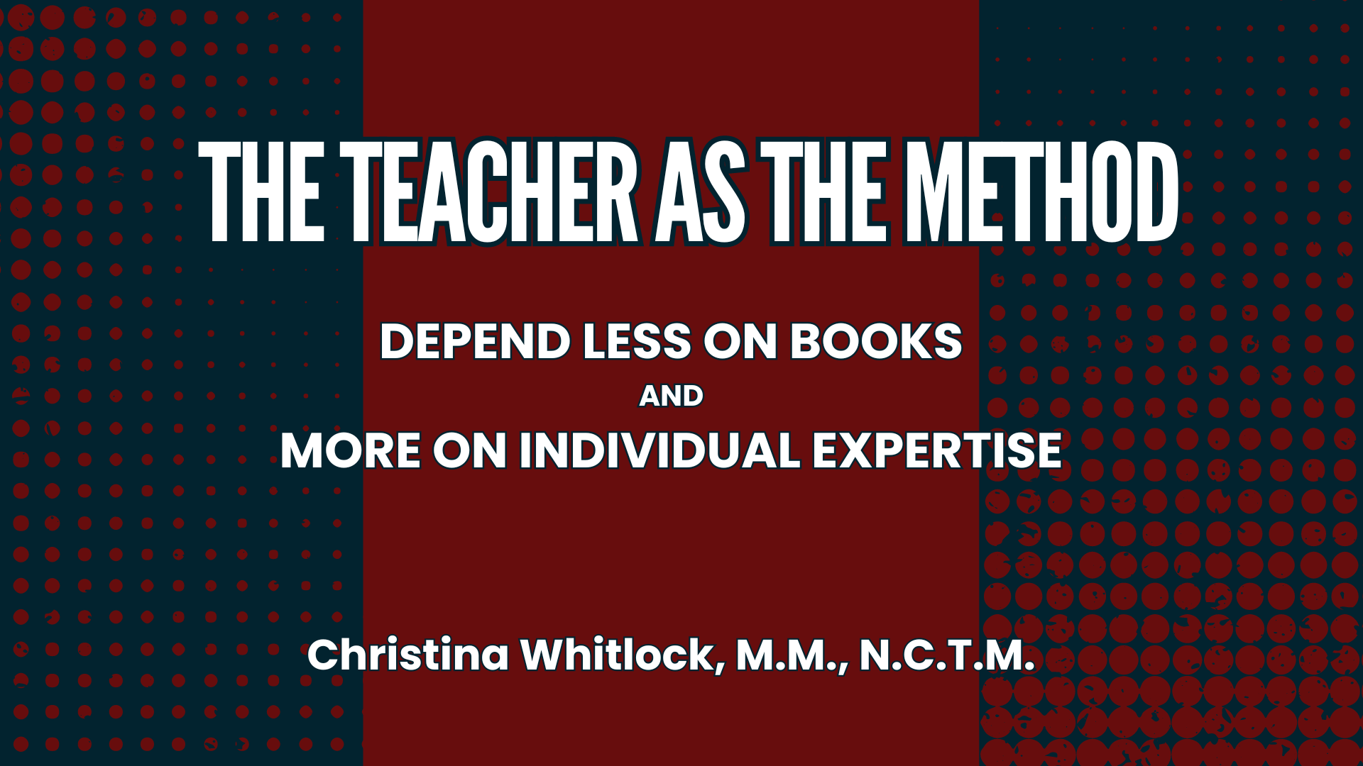 The Teacher As the Method Whitlock