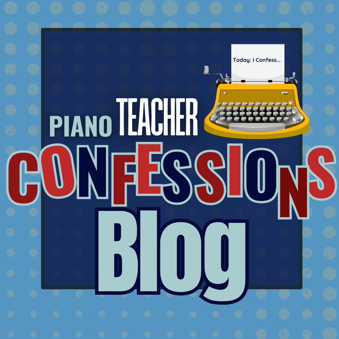 Piano-Teacher-Confessions Blog