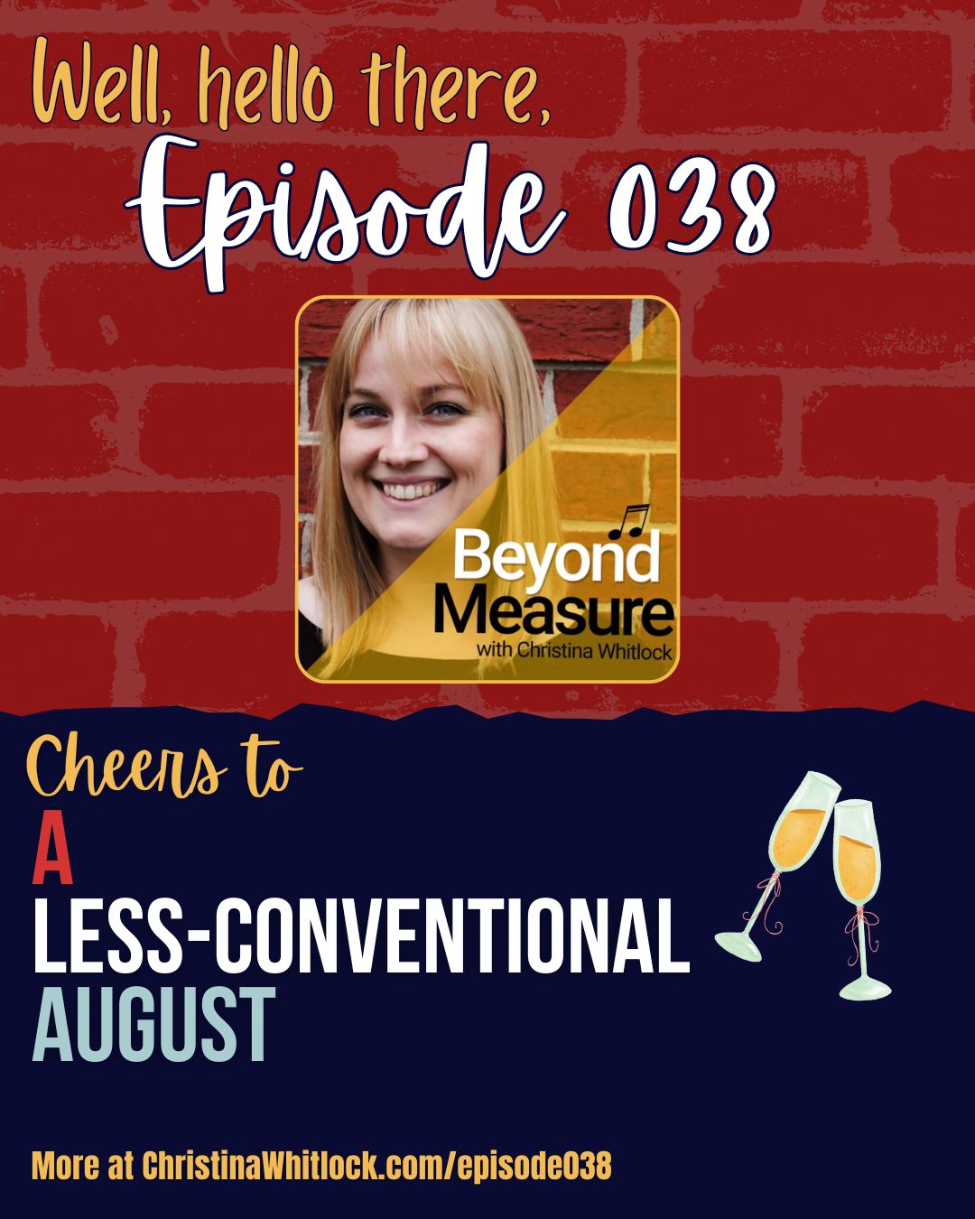 Episode 038: Cheers to a Less-Conventional August