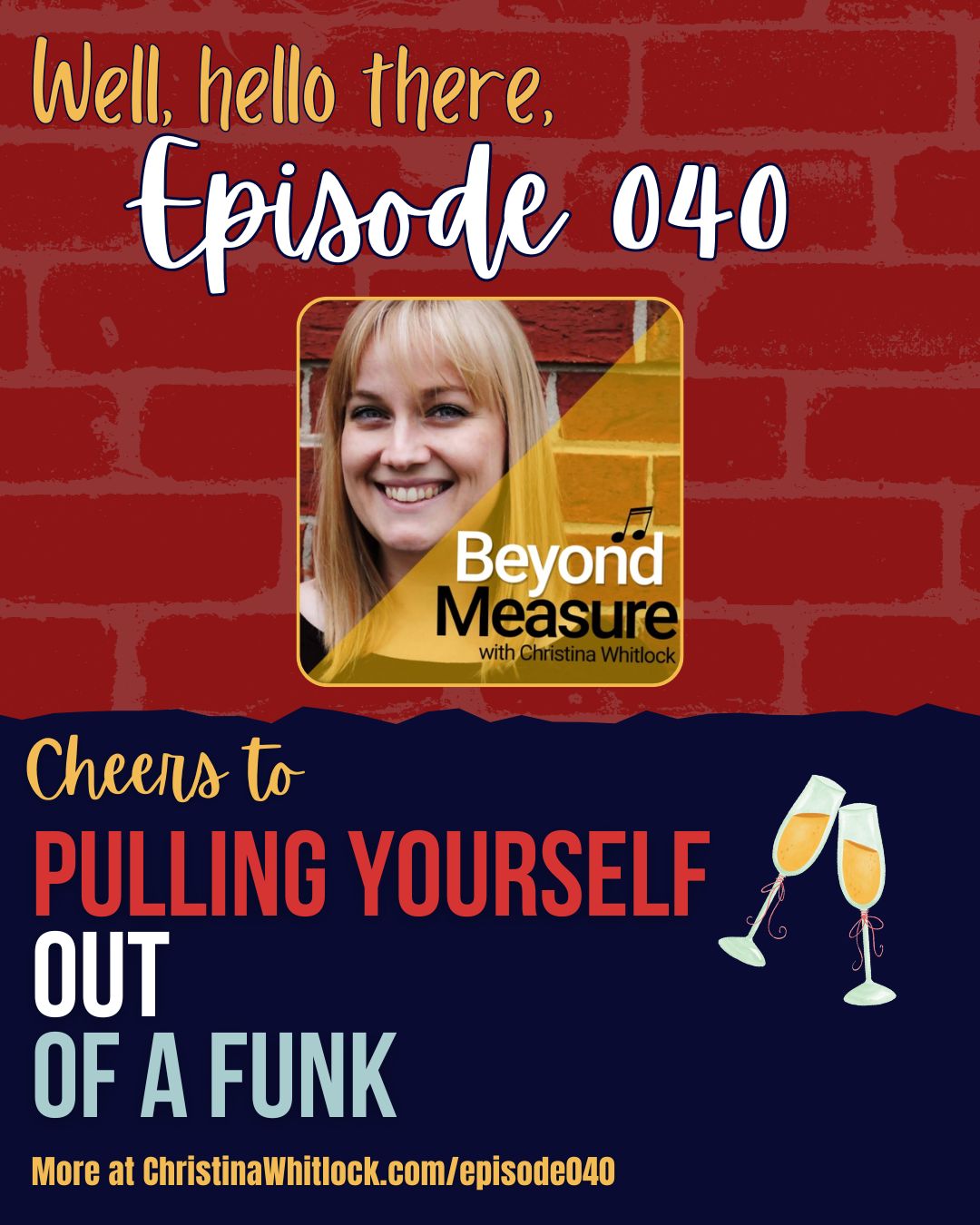 040: Pulling Yourself Out of a Funk