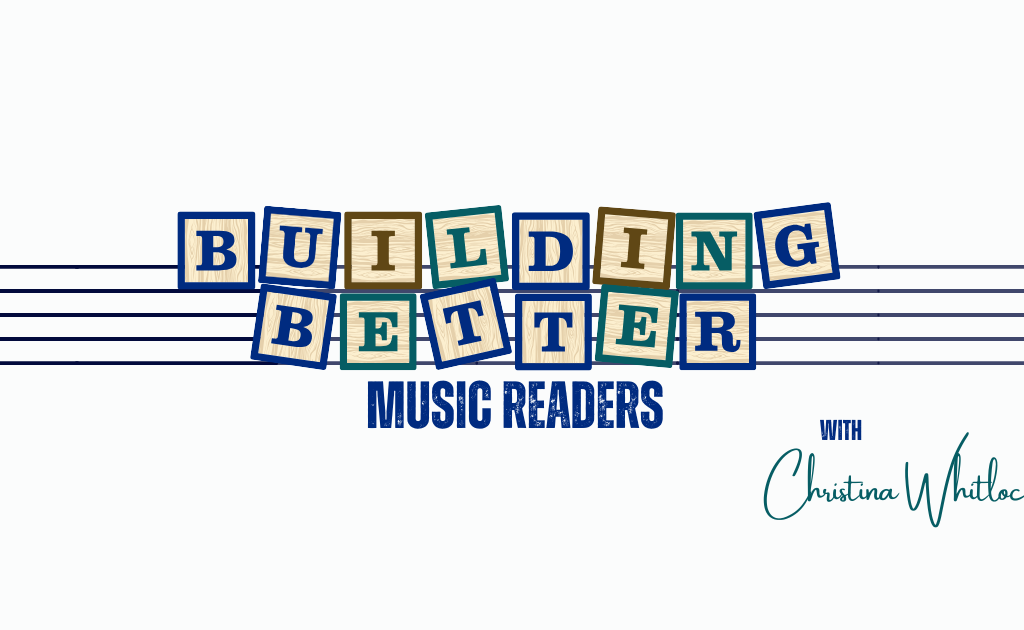 Building Better Music Readers with Christina Whitlock
