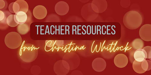 Teacher Resources from Christina Whitlock