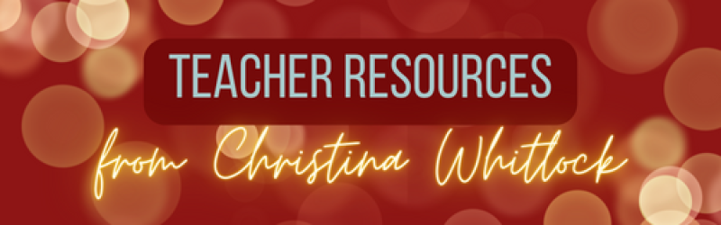 Teacher Resources from Christina Whitlock